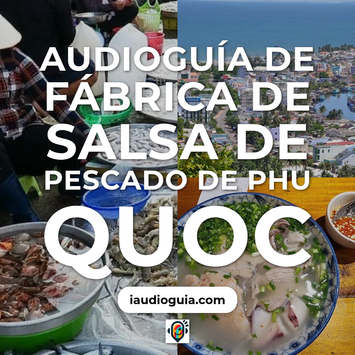 Audioguía de Fabrica Salsa Pescado Phu Quoc