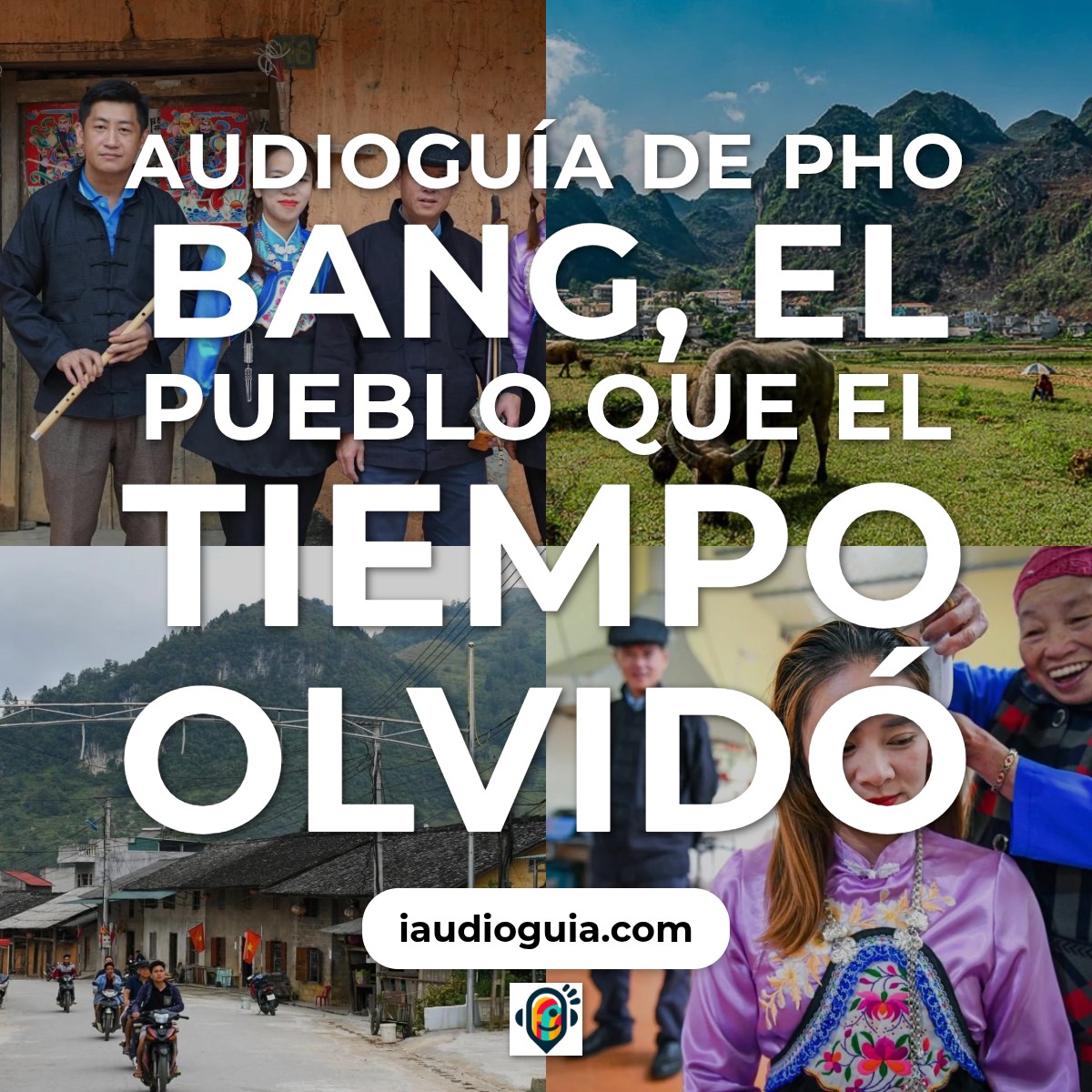 Audioguía de Pueblo Antiguo Pho Bang