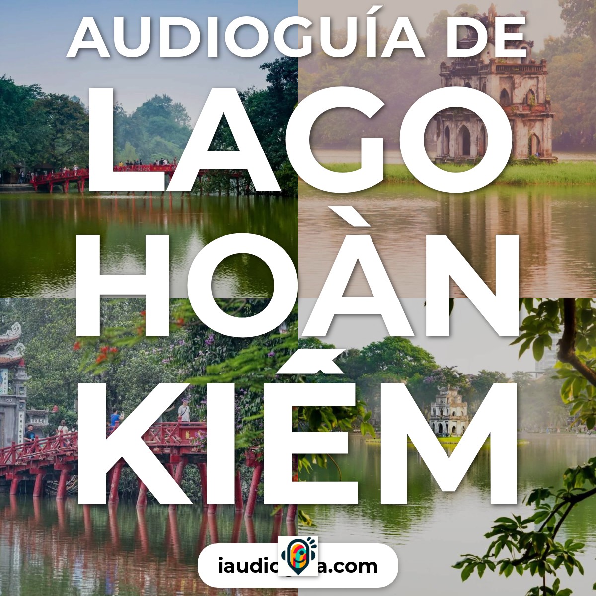 Audioguía de Lago Hoàn Kiếm