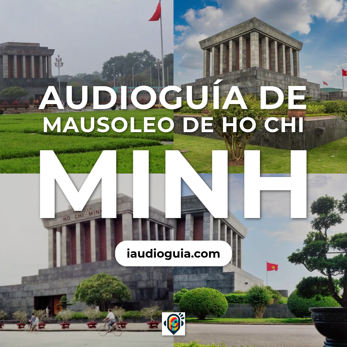 Audioguía de Mausoleo Ho Chi Minh