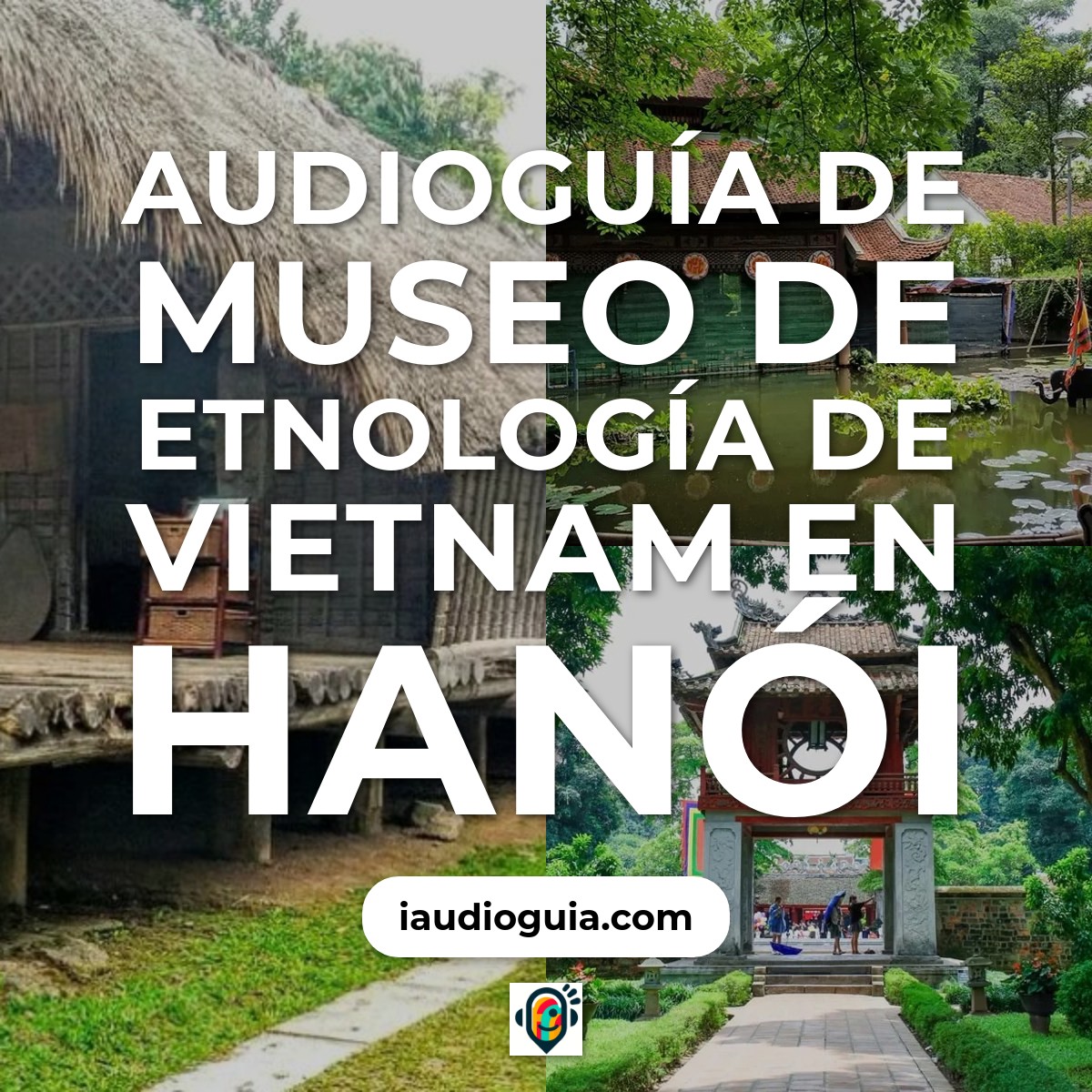 Museo de Etnología de Vietnam en Hanói