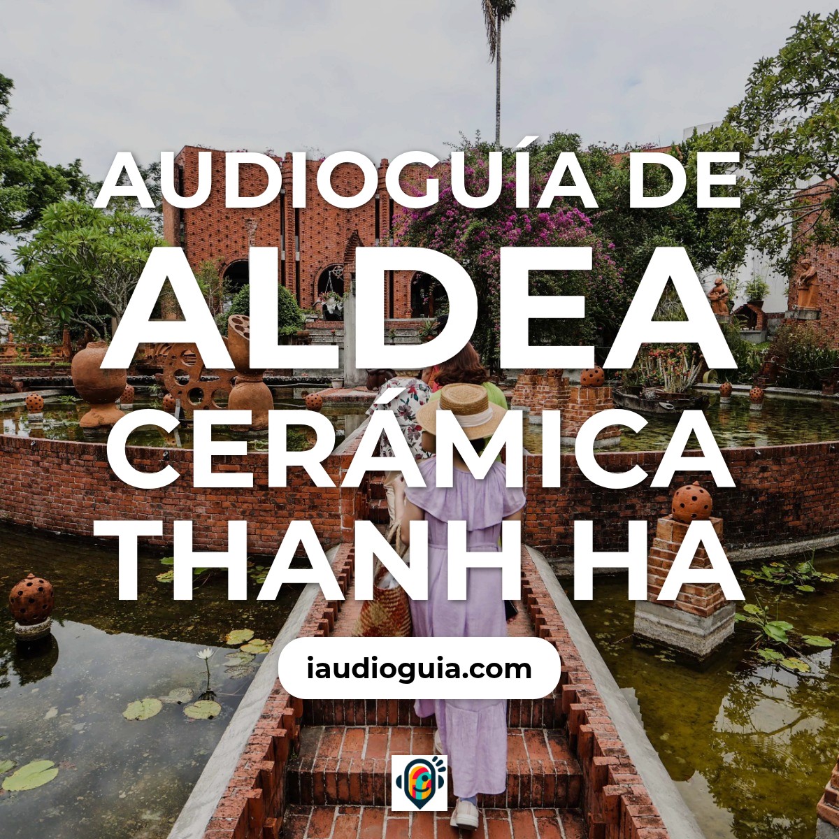 Audioguía de Aldea Ceramica Thanh Ha