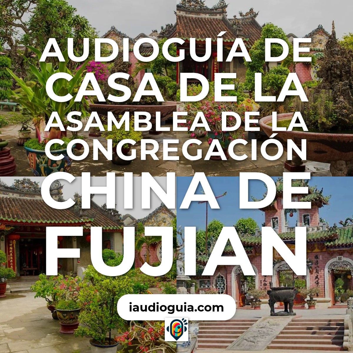 Audioguía de Casa Asamblea Congregacion China Fujian