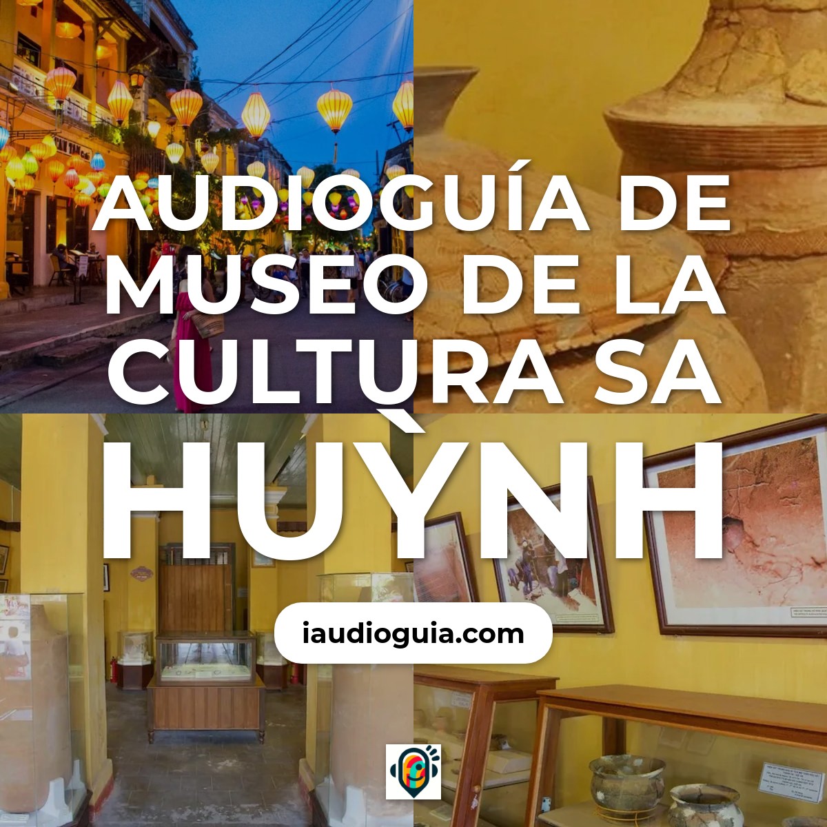 Audioguía de Museo Cultura Sa Huynh