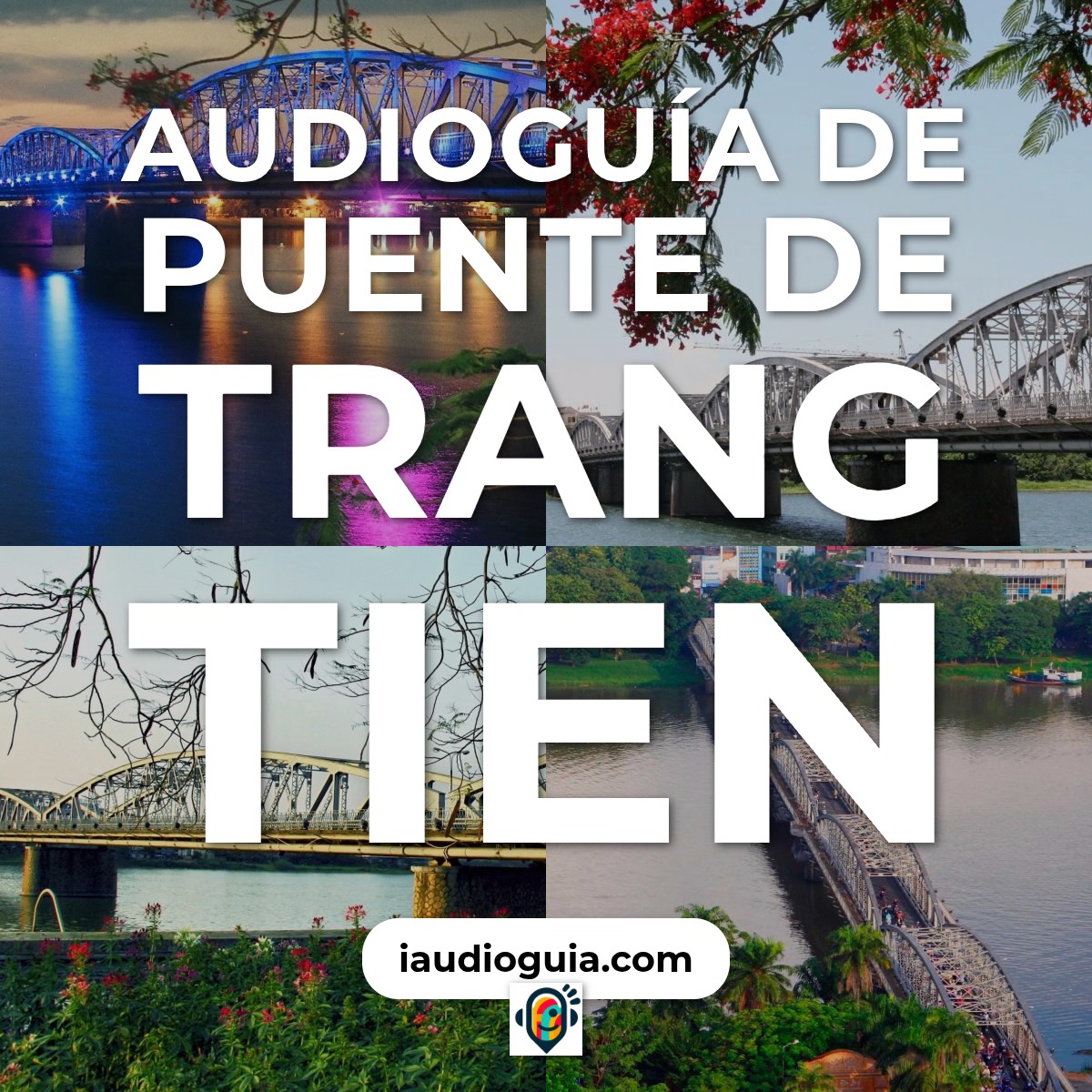 Audioguía de Puente Trang Tien