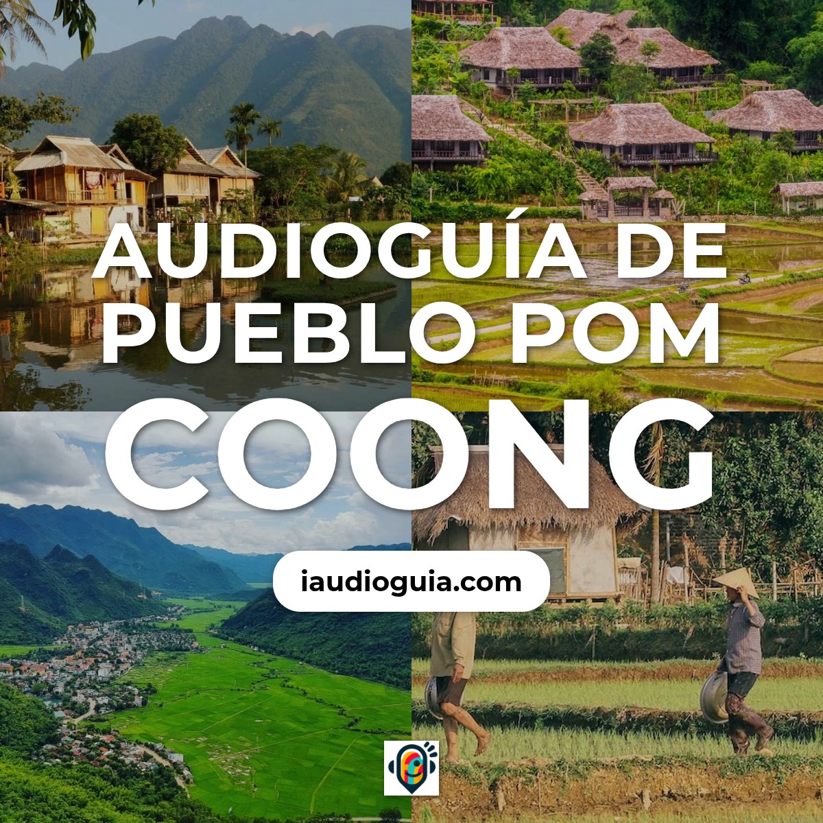 Audioguía de Pueblo Pom Coong