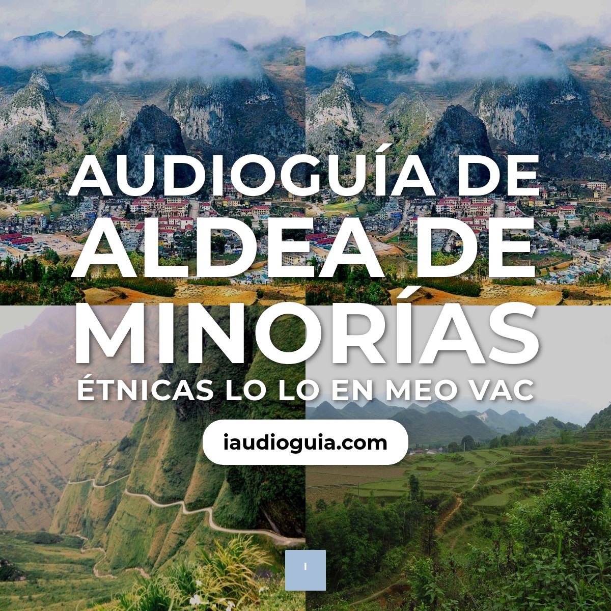 Audioguía de Aldea Minorias Etnicas Lo Lo