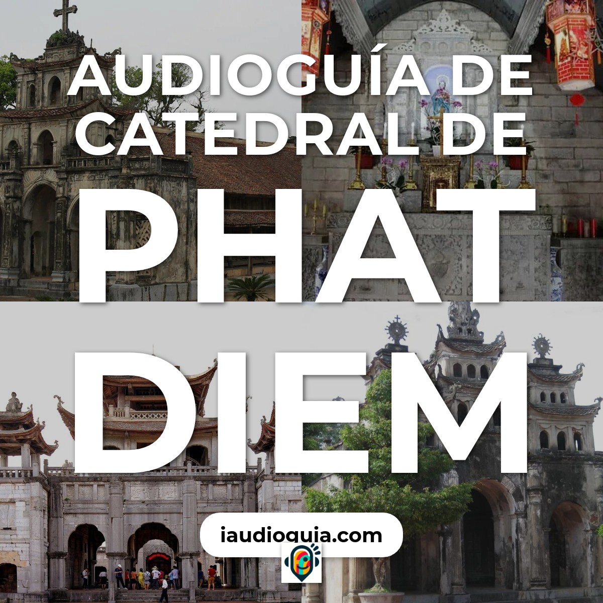 Audioguía de Catedral Phat Diem