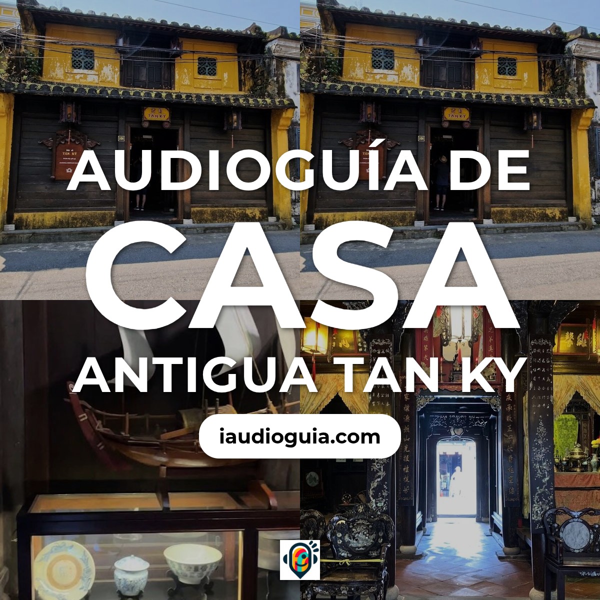 Audioguía de Casa Antigua Tan Ky