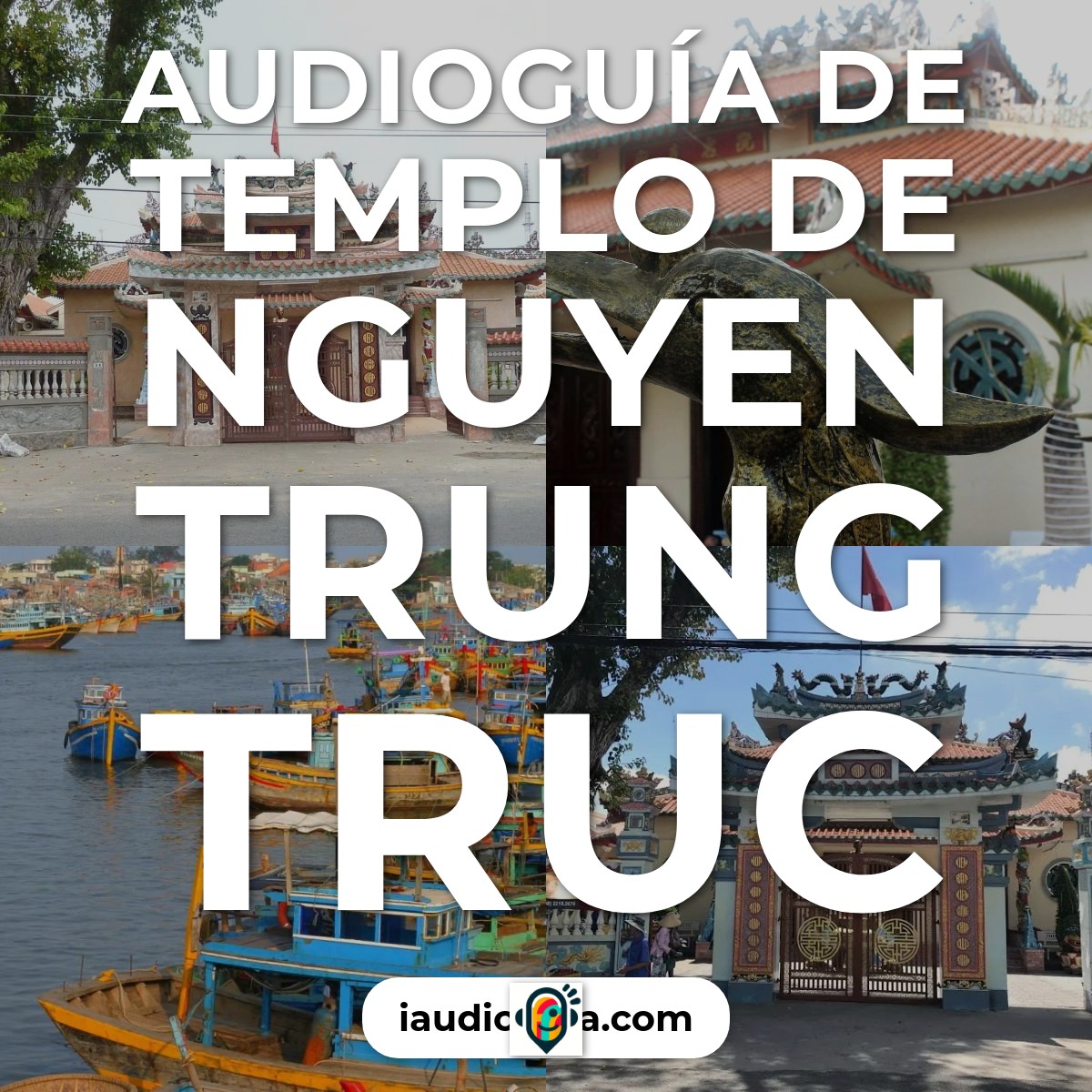 Audioguía de Nguyen Trung Truc Temple