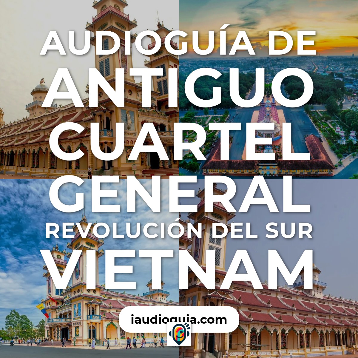 Audioguía de Antiguo Cuartel General Revolucion Del Sur Vietnam