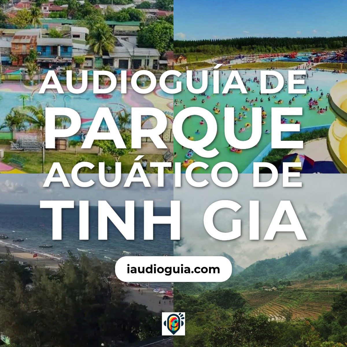 Audioguía de Parque Acuatico Tinh Gia