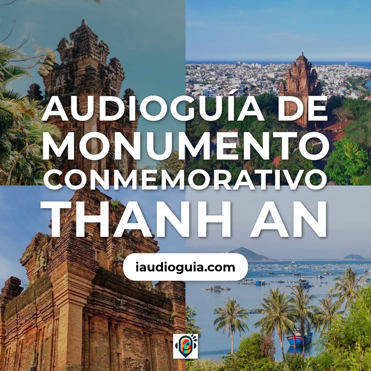 Audioguía de Monumento Conmemorativo Thanh An