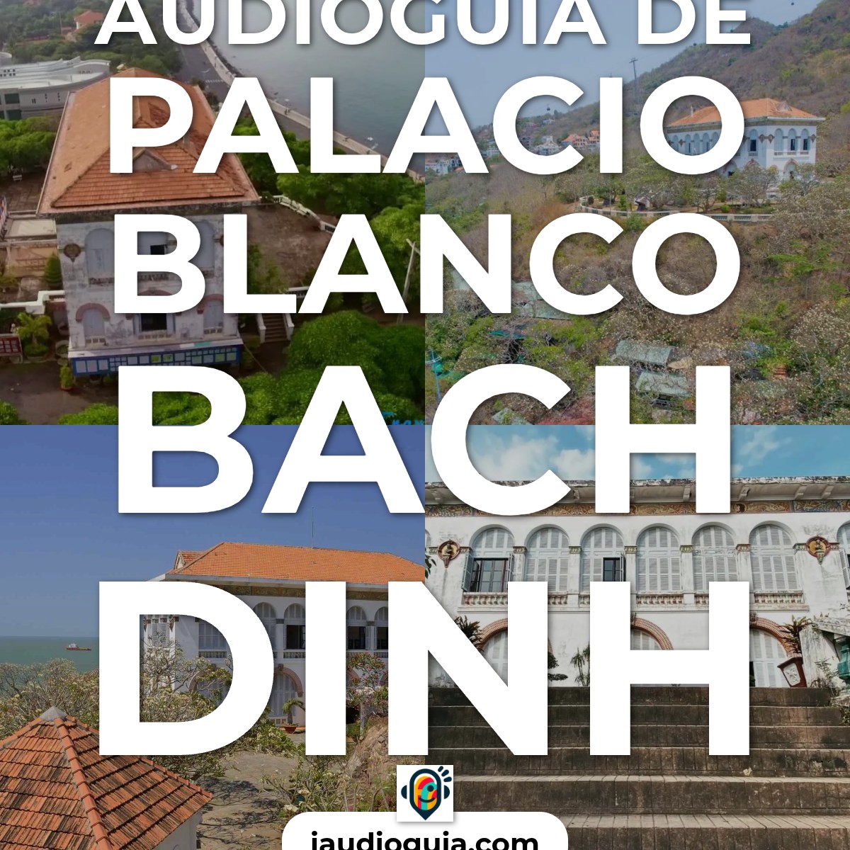 Audioguía de Palacio Blanco Bach Dinh