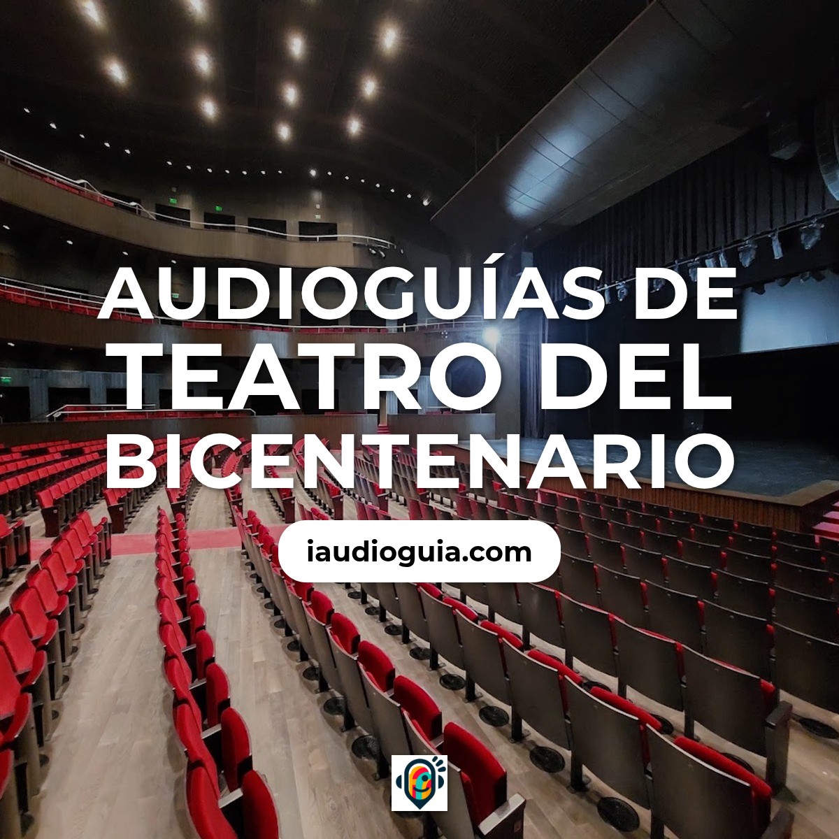 Audioguías de Teatro Del Bicentenario