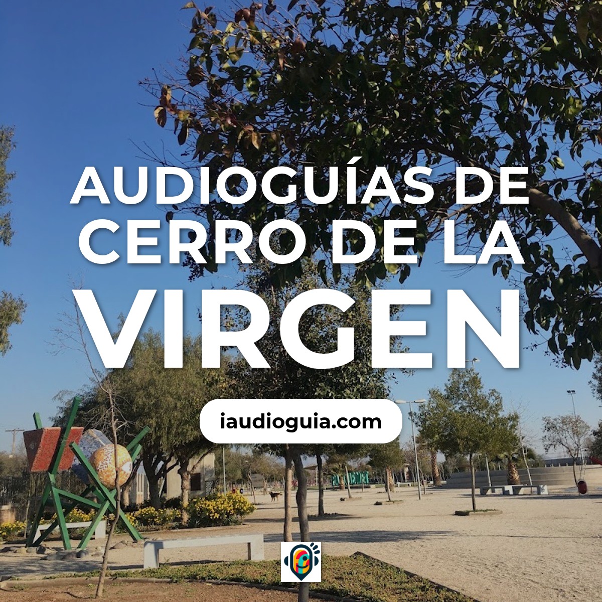 Audioguías de Cerro De La Virgen