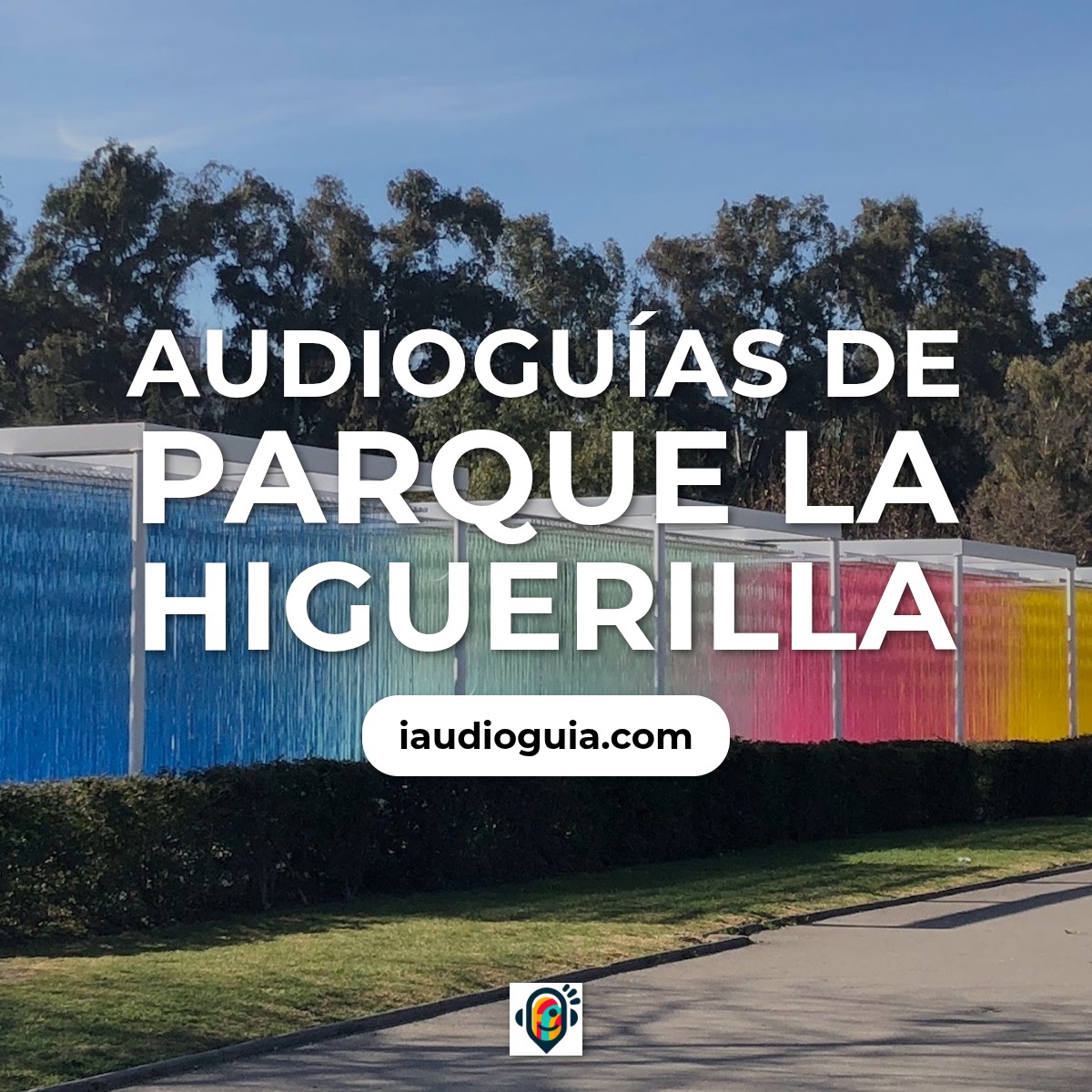 Audioguías de Parque La Higuerilla