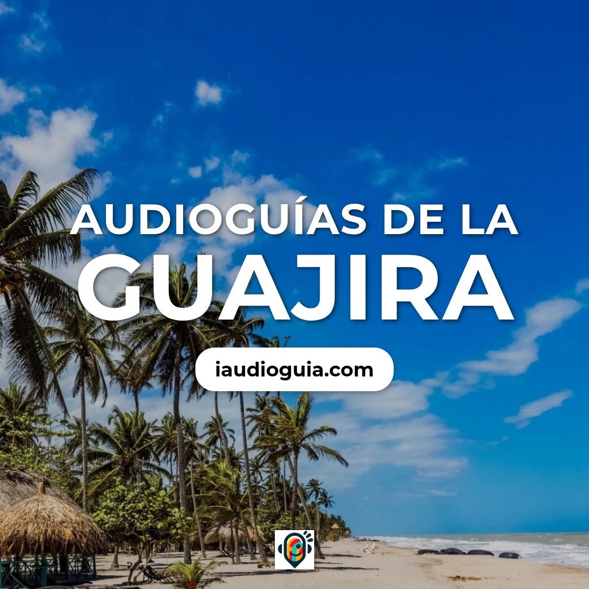 Audioguías de La Guajira