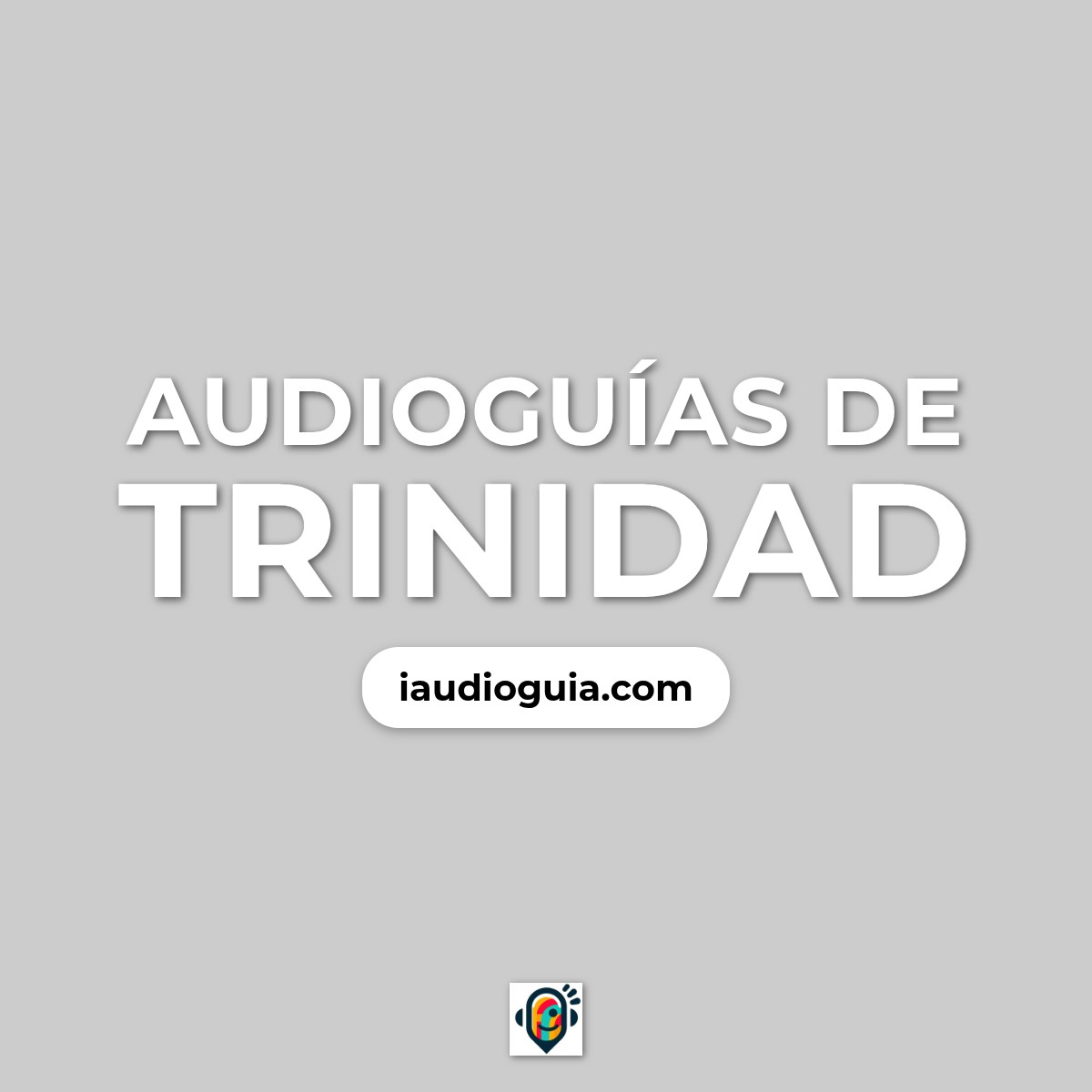 Audioguías de Trinidad