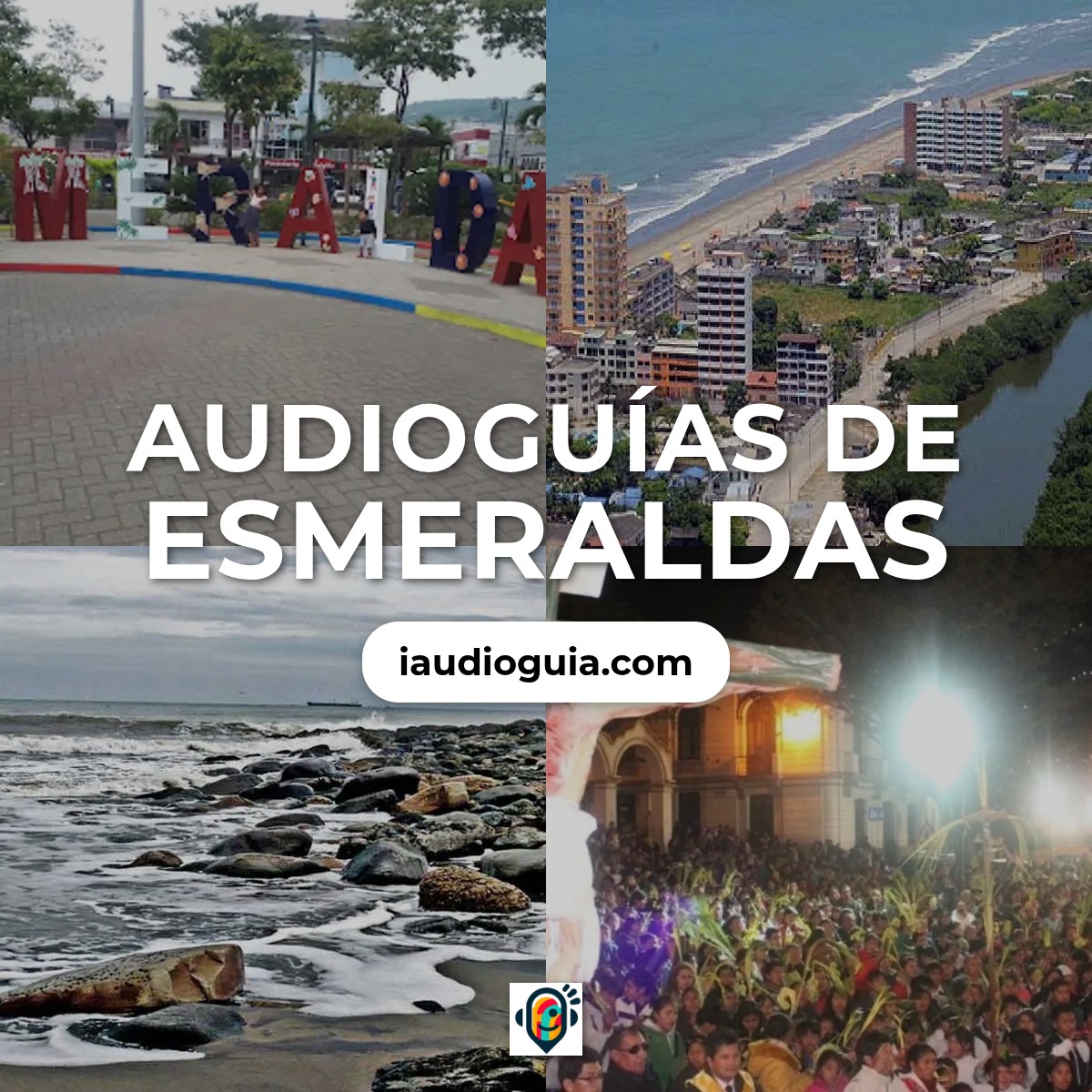 Audioguías de Esmeraldas