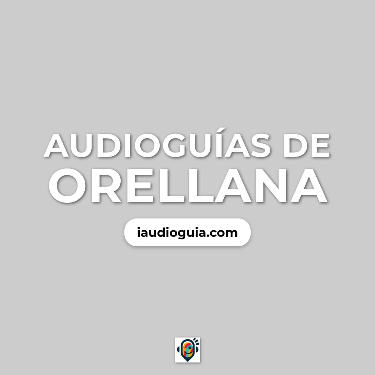Audioguías de Orellana