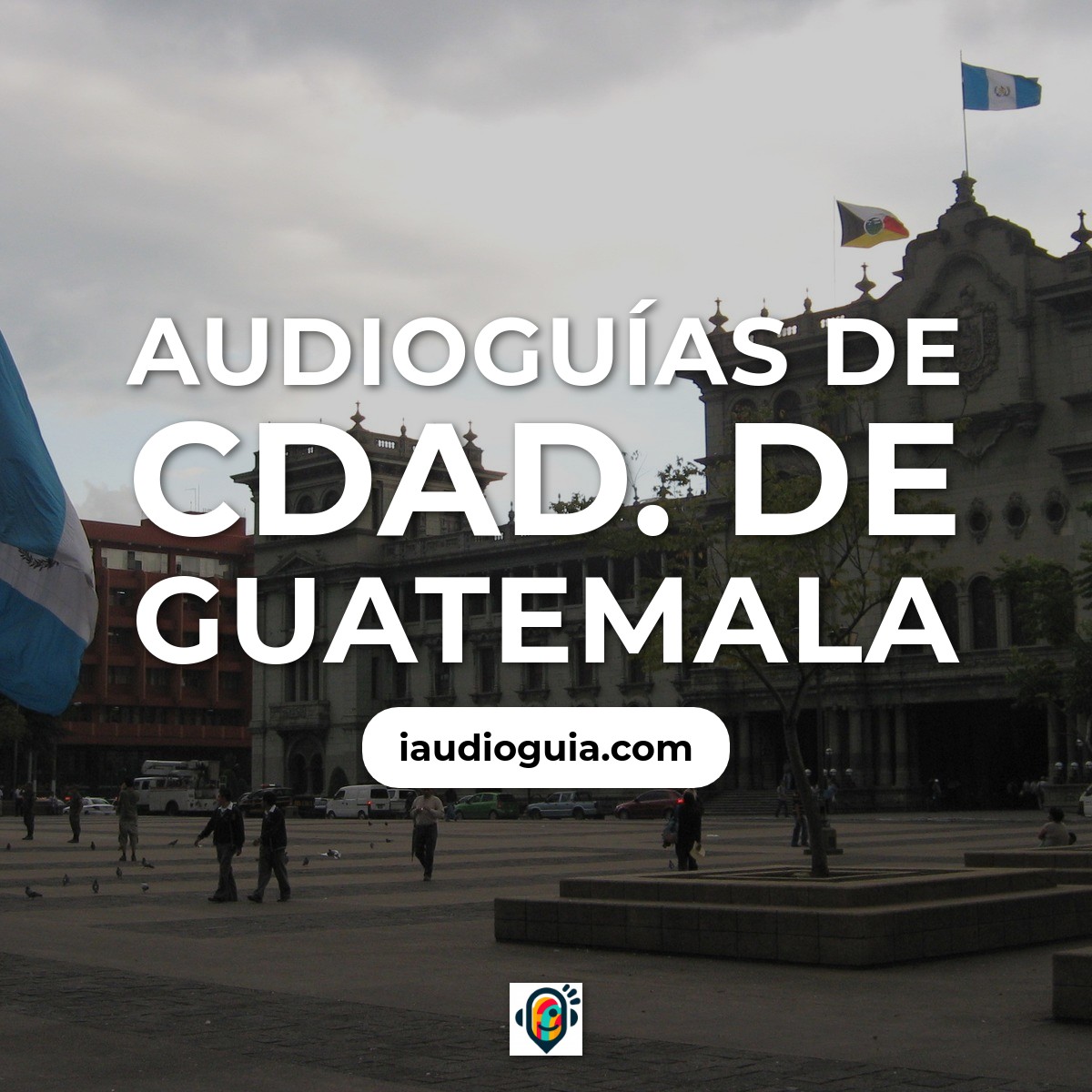 Audioguías de Cdad. de Guatemala