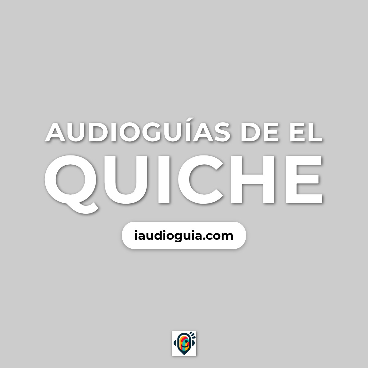 Audioguías de El Quiche