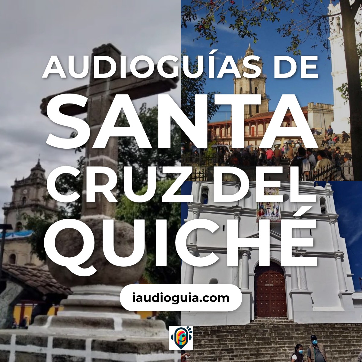 Audioguías de Santa Cruz del Quiché