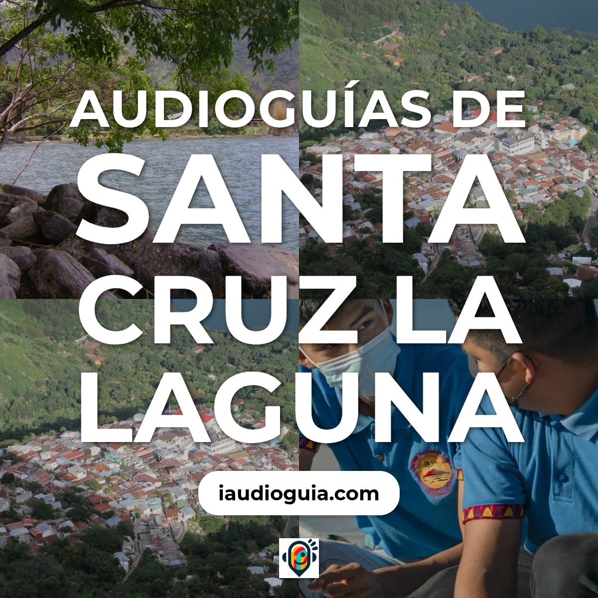 Audioguías de Santa Cruz la Laguna