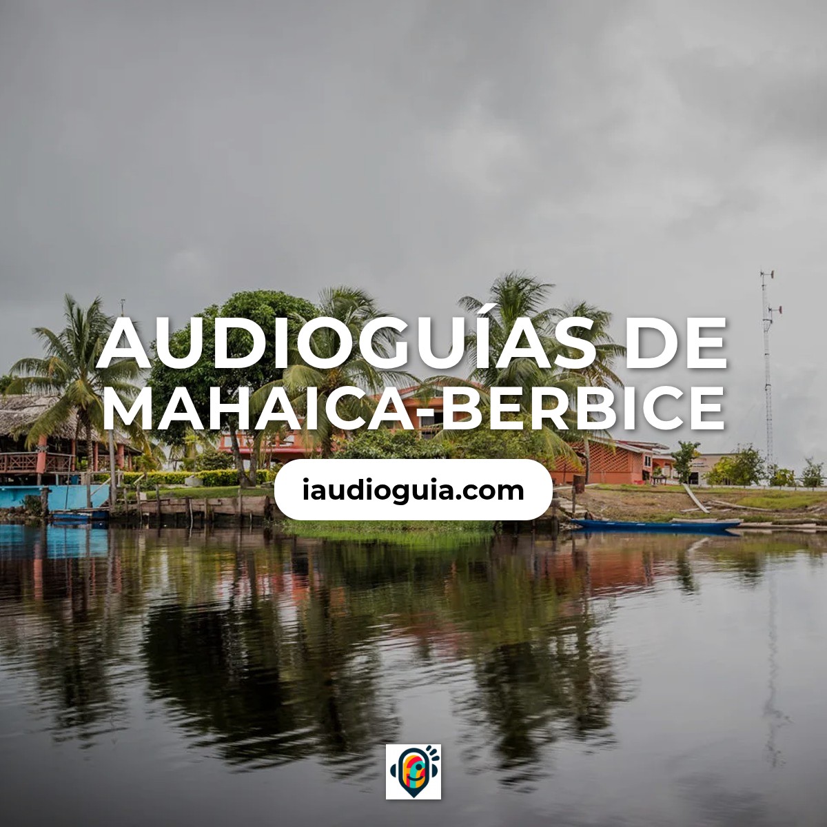 Audioguías de Mahaica-Berbice