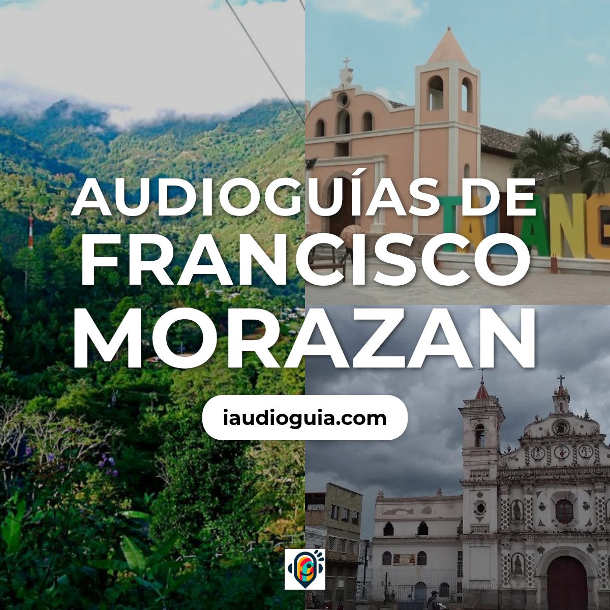 Audioguías de Francisco Morazan