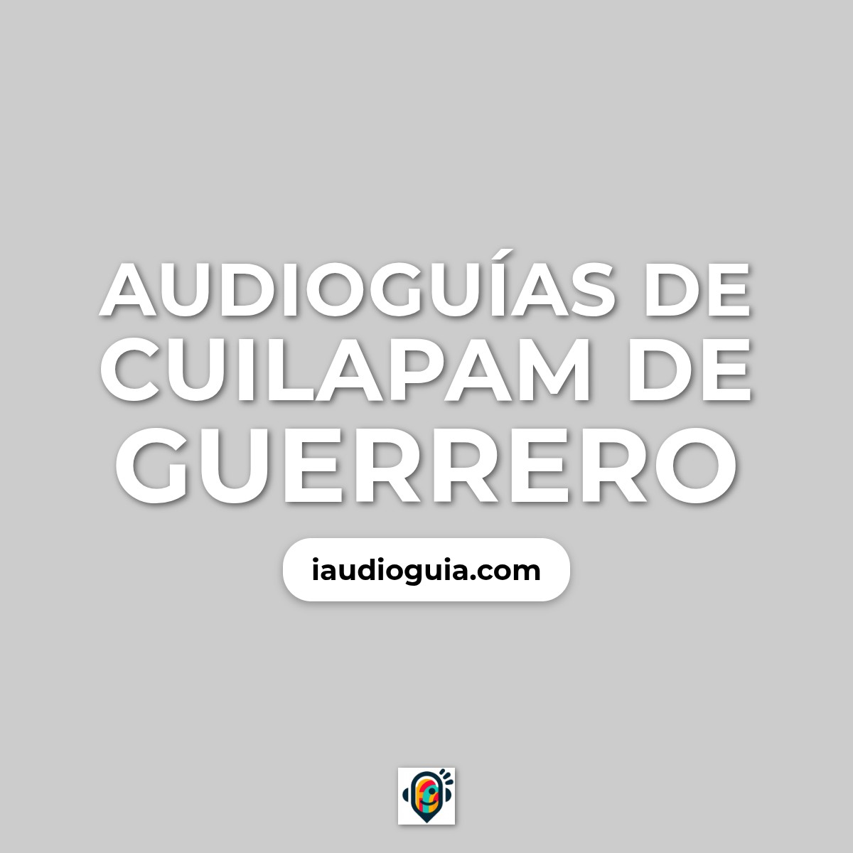 Audioguías de Cuilapam De Guerrero