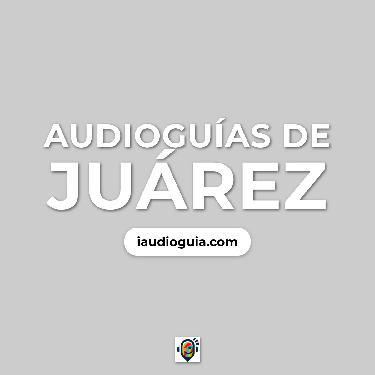 Audioguías de Juárez
