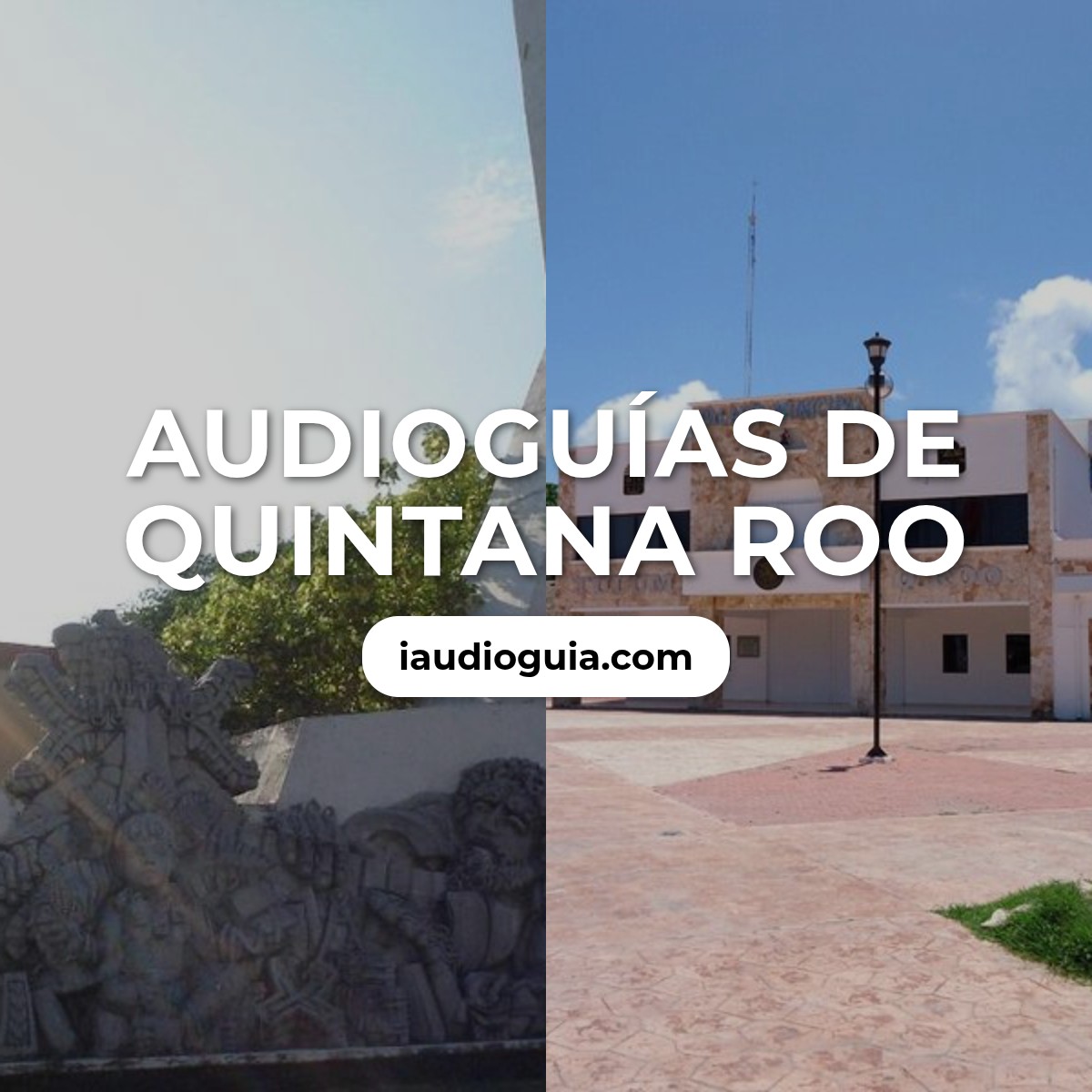 Audioguías de Quintana Roo