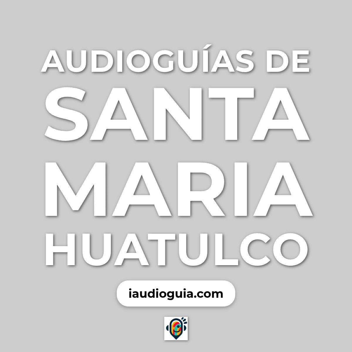 Audioguías de Santa Maria Huatulco