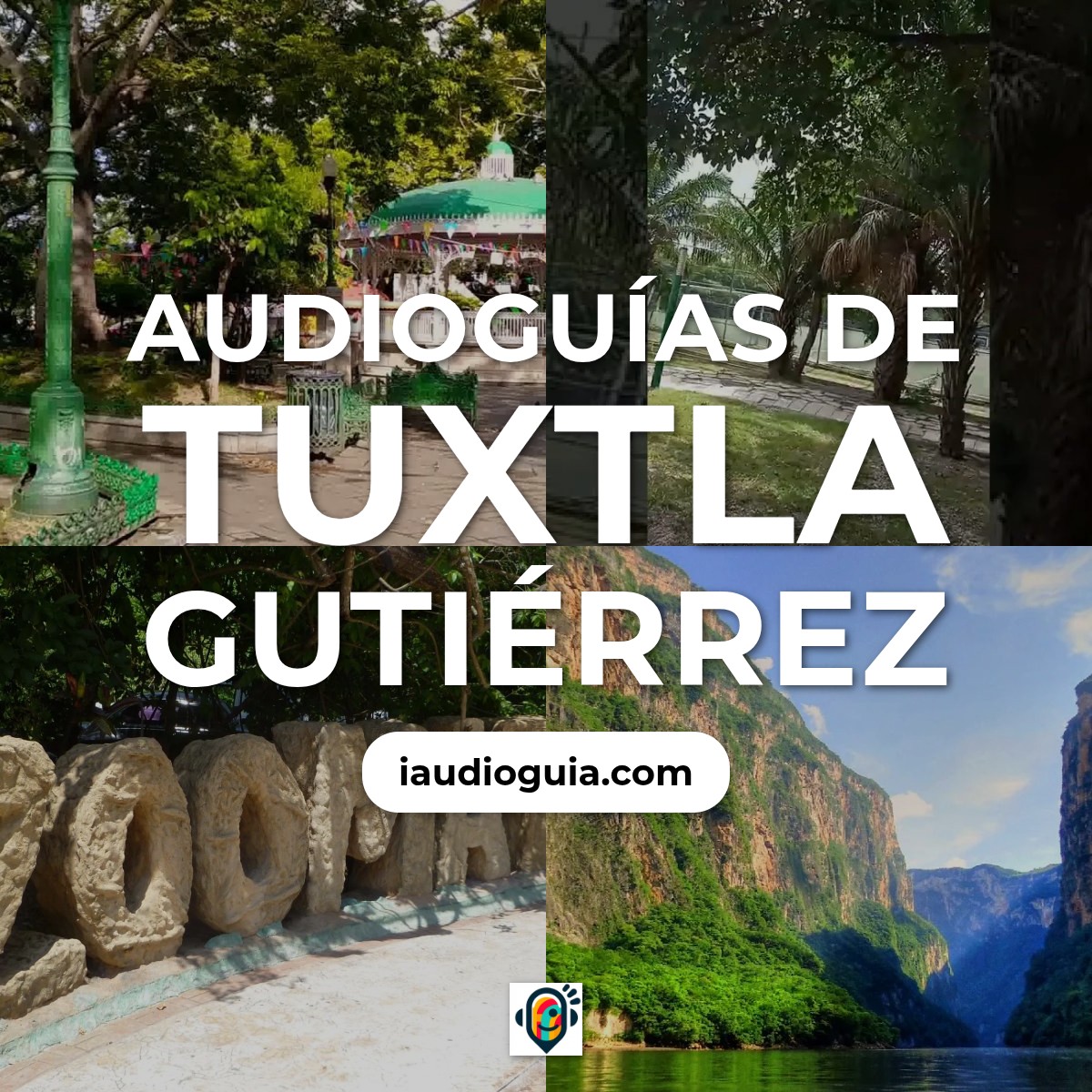Audioguías de Tuxtla Gutiérrez