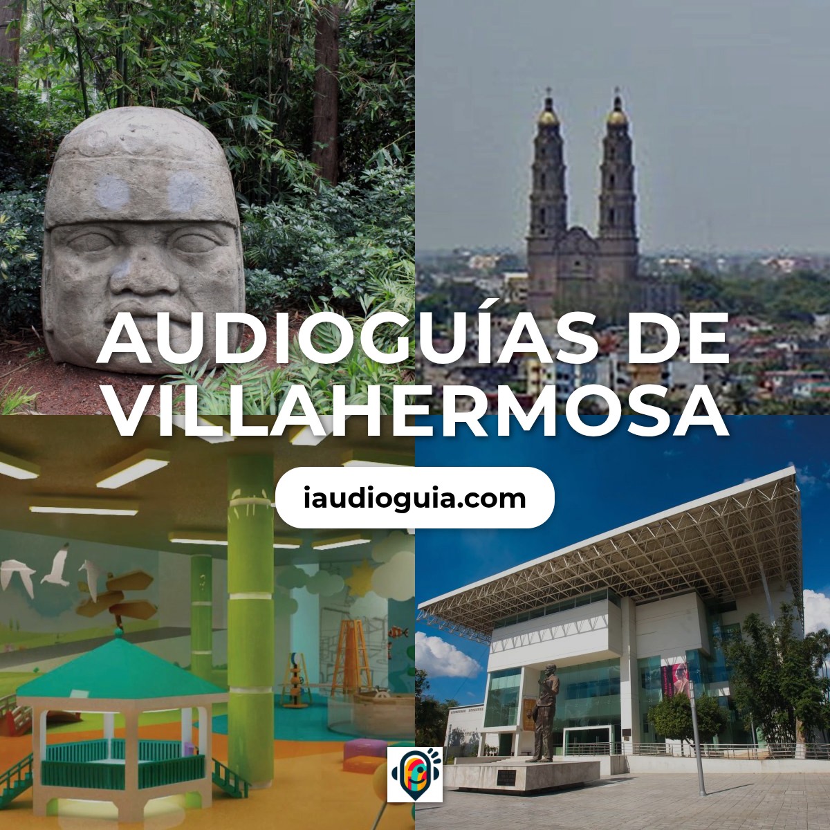 Audioguías de Villahermosa