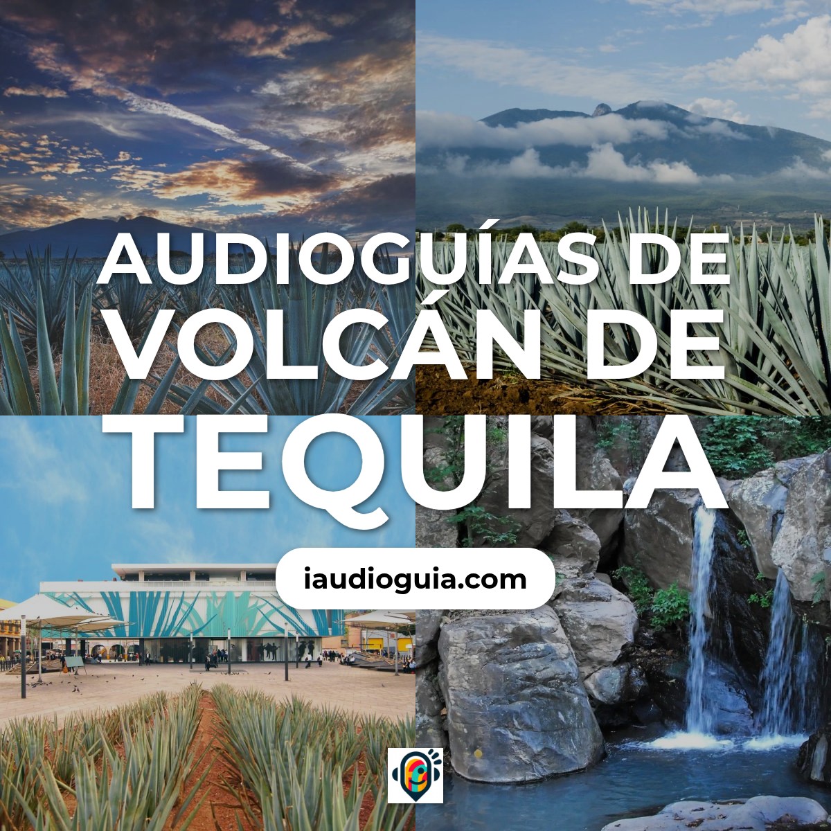 Audioguías de Volcán de Tequila