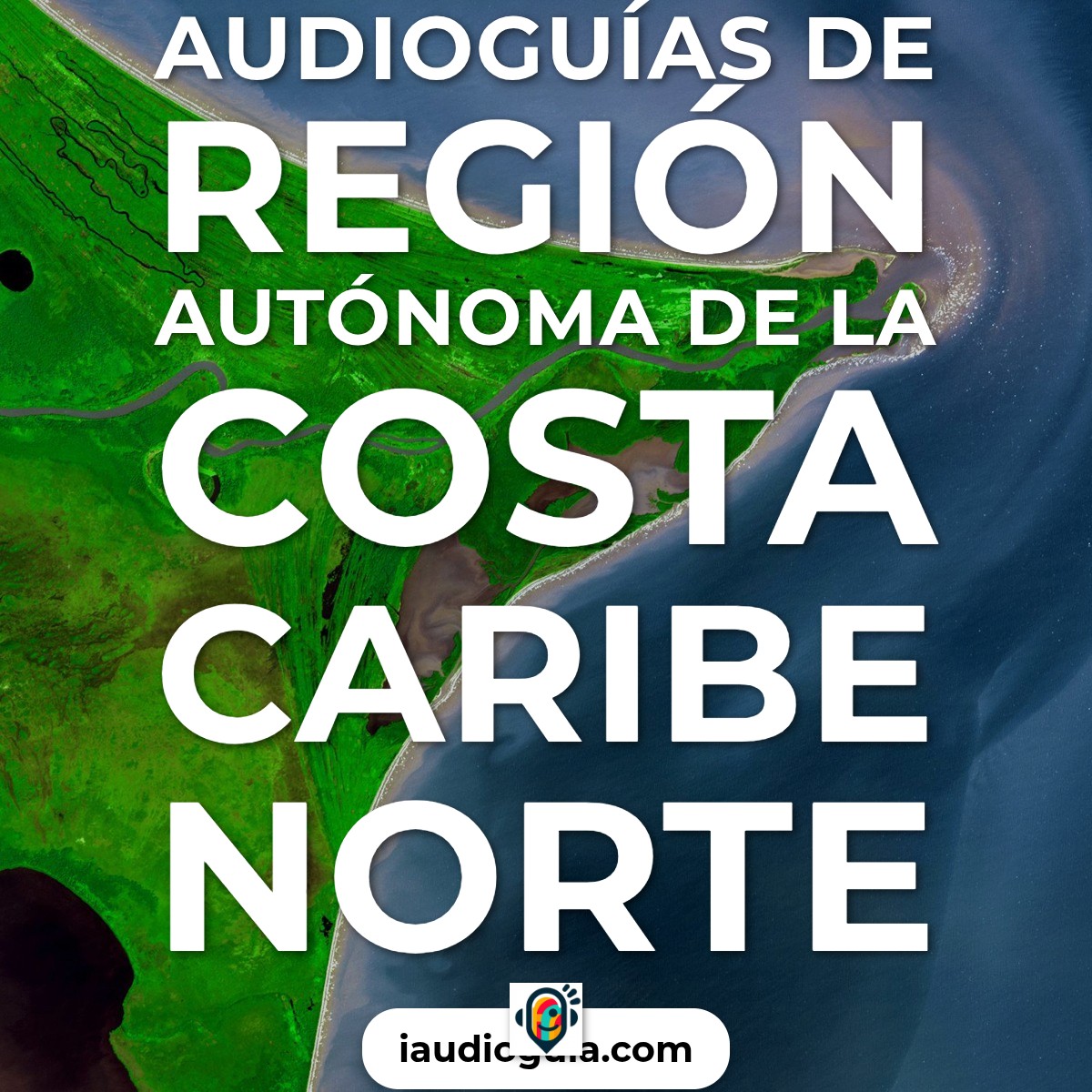 Audioguías de Región Autónoma de la Costa Caribe Norte