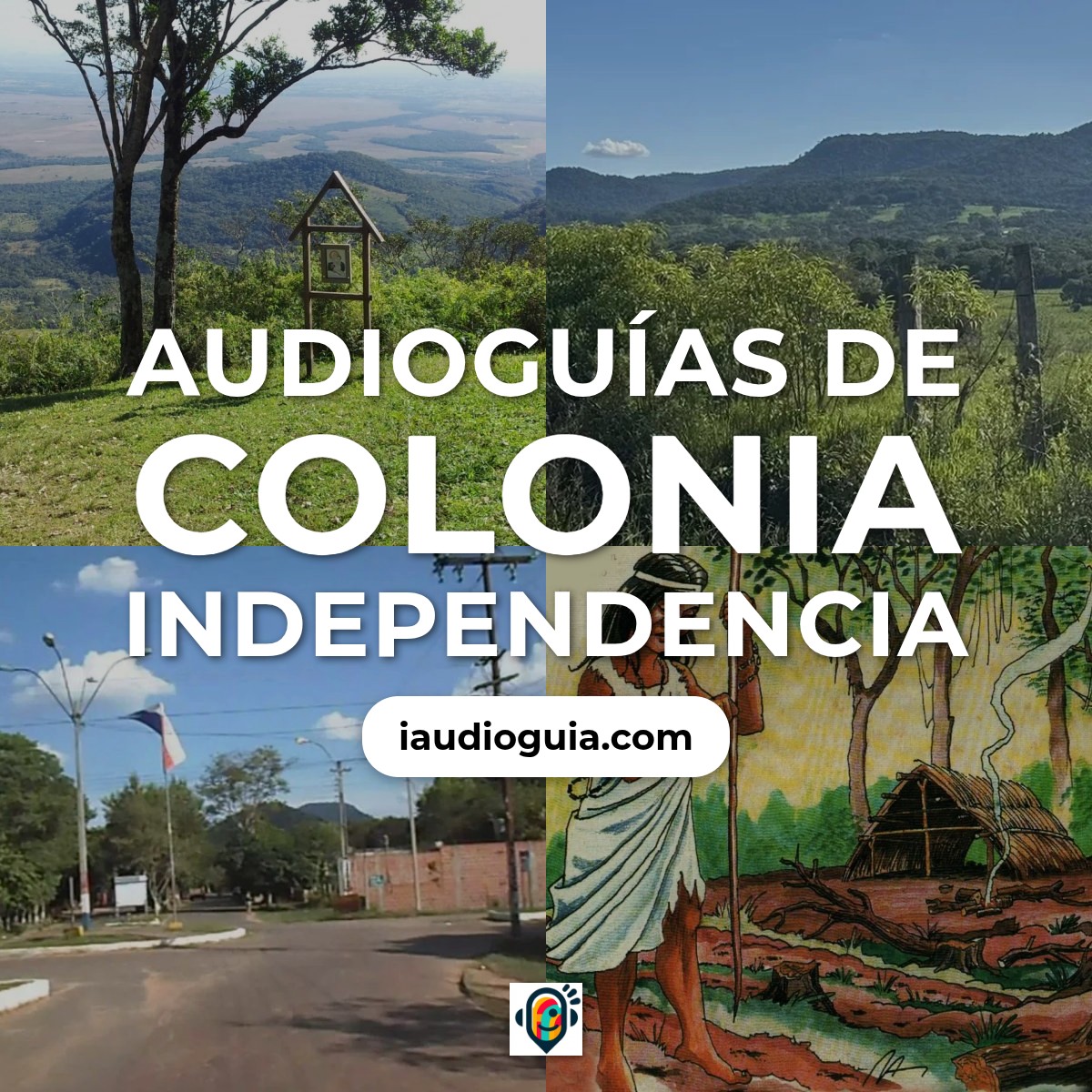 Audioguías de Colonia Independencia