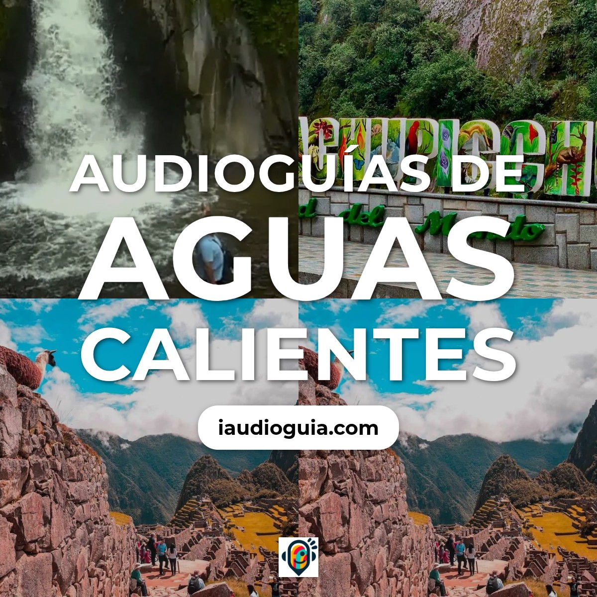 Audioguías de Aguas Calientes