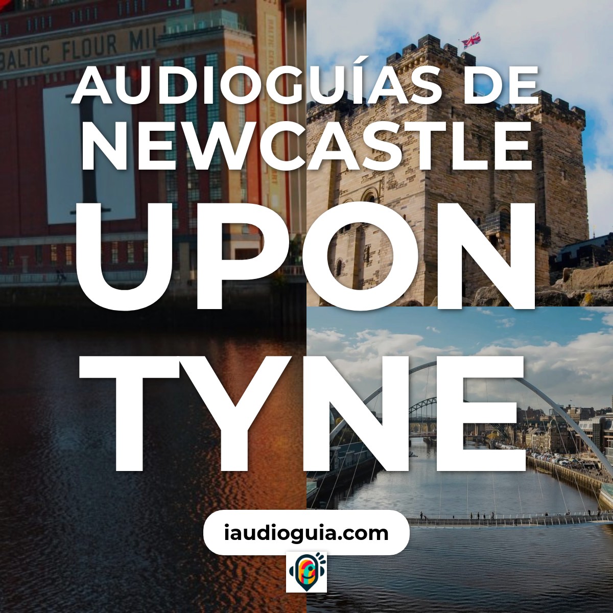 Audioguías de Newcastle upon Tyne