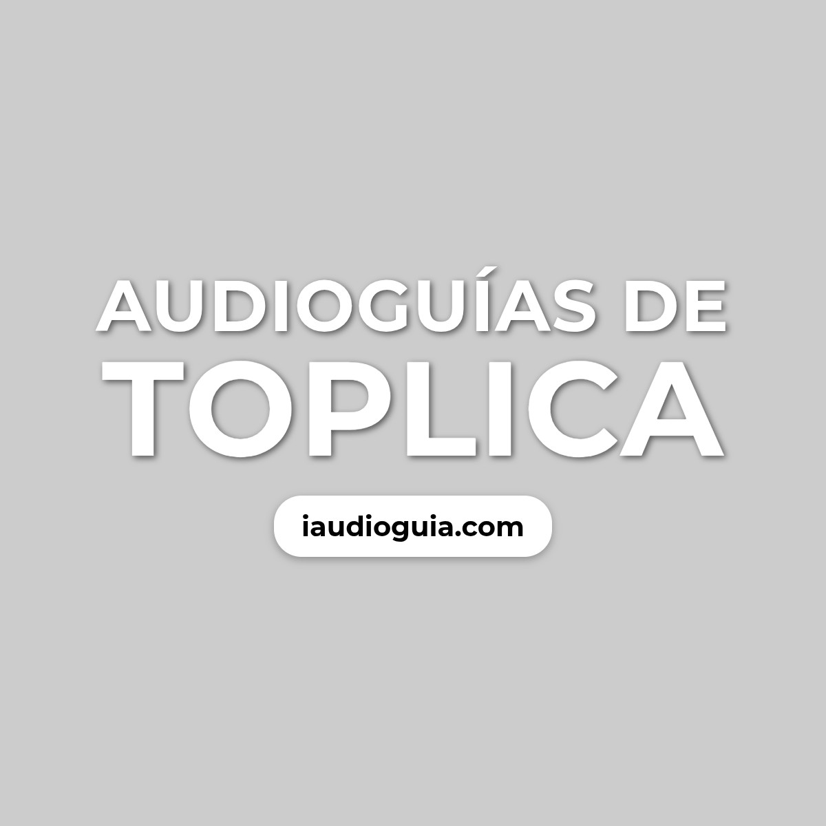 Audioguías de Toplica