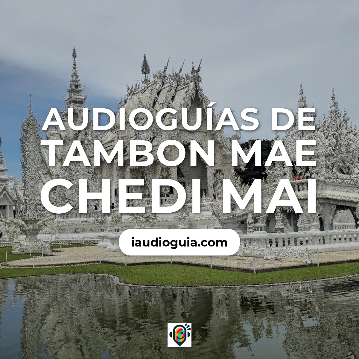 Audioguías de Tambon Mae Chedi Mai