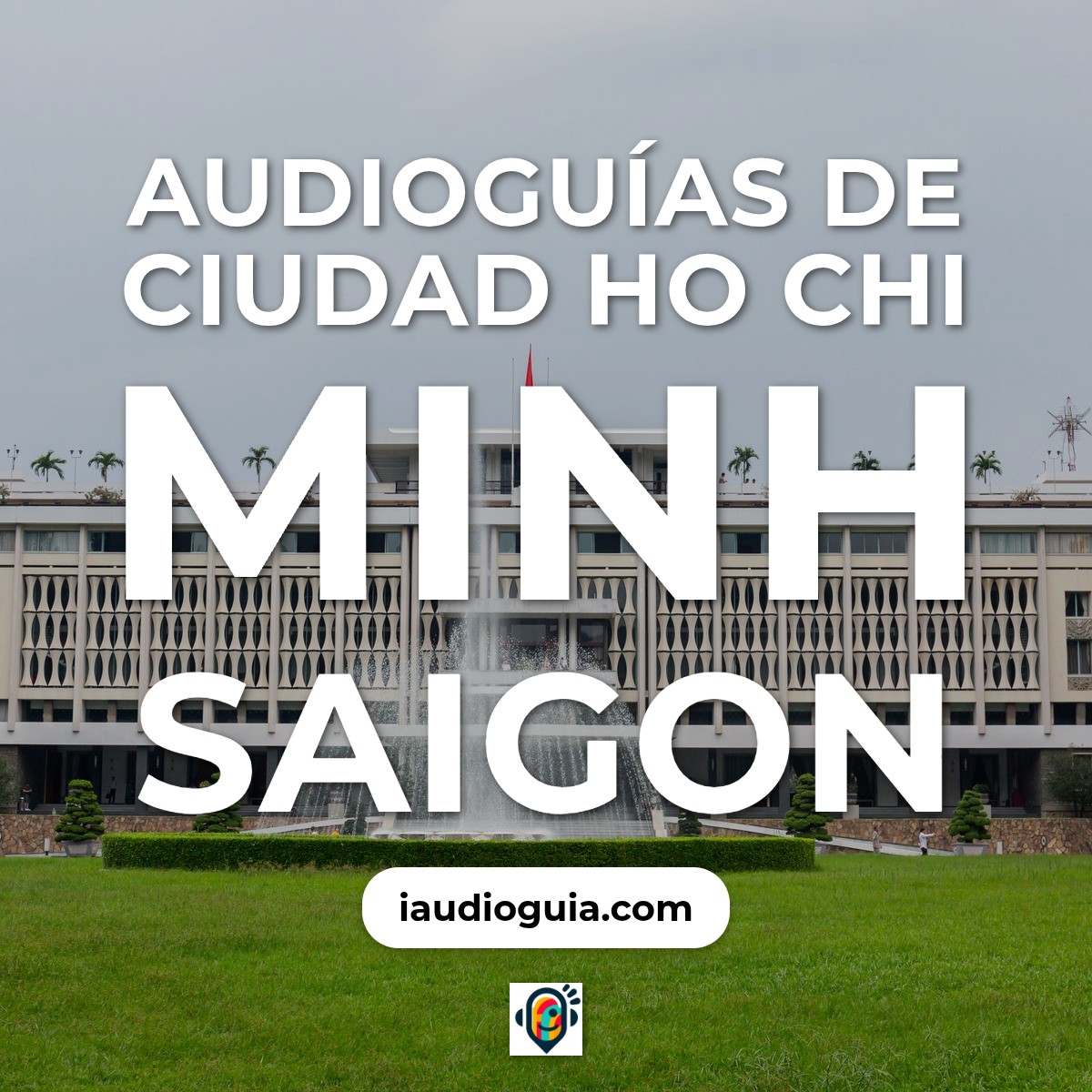 Audioguías de Ciudad Ho Chi Minh Saigon