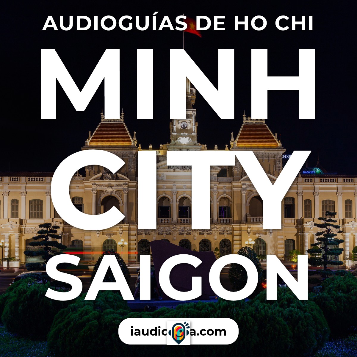 Audioguías de Ho Chi Minh City Saigon 