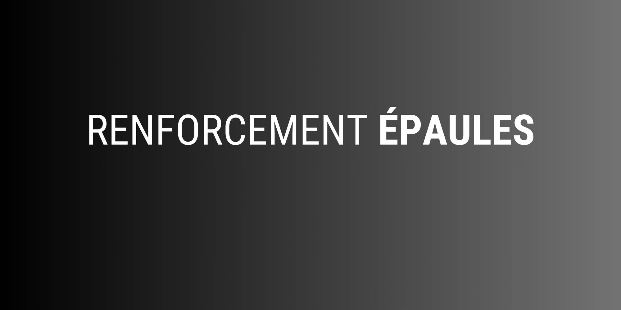 2L2N|RENFORCEMENT ÉPAULES