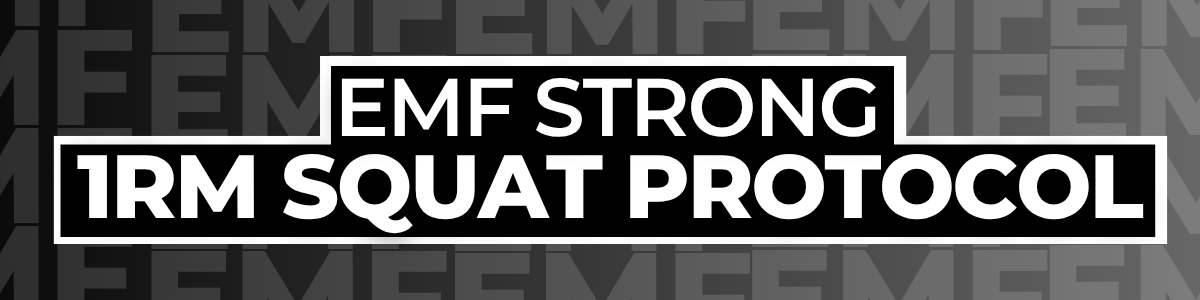 EMF x OPT - 1RM SQUAT PROTOCOL (8/12 Weeks)