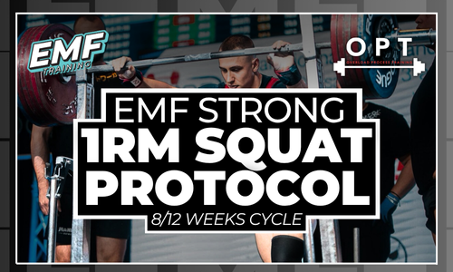 EMF x OPT - 1RM SQUAT PROTOCOL (8/12 Weeks)