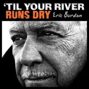 Til your river runs dry